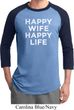 Mens Funny Shirt Happy Wife Happy Life Raglan Tee T-Shirt