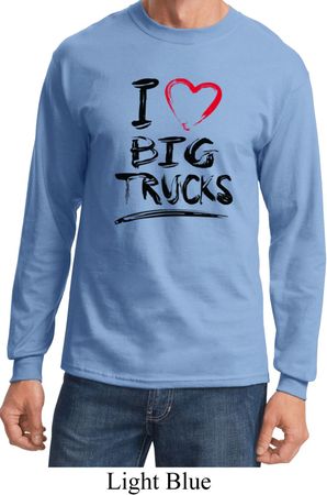 Mens Funny Shirt I Love Big Trucks Long Sleeve Tee T-Shirt