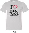 Mens Funny Shirt I Love Big Trucks Tall Tee T-Shirt