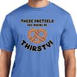 Mens Funny Shirt Thirsty Pretzels Moisture Wicking Tee T-Shirt
