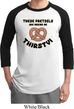 Mens Funny Shirt Thirsty Pretzels Raglan Tee T-Shirt