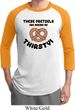 Mens Funny Shirt Thirsty Pretzels Raglan Tee T-Shirt