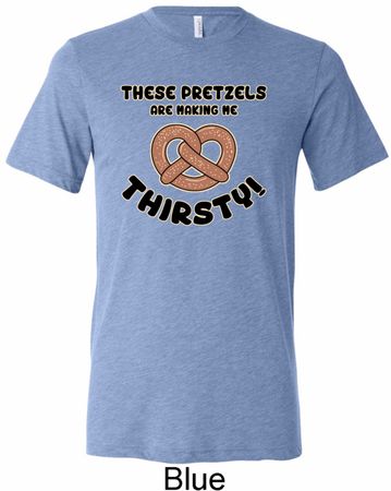 Mens Funny Shirt Thirsty Pretzels Tri Blend Crewneck Tee T-Shirt