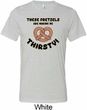 Mens Funny Shirt Thirsty Pretzels Tri Blend Crewneck Tee T-Shirt