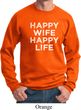 Mens Funny Sweatshirt Happy Wife Happy Life Sweat Shirt