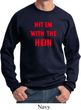 Mens Funny Sweatshirt Hit em with the Hein Sweat Shirt