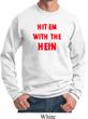 Mens Funny Sweatshirt Hit em with the Hein Sweat Shirt