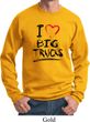 Mens Funny Sweatshirt I Love Big Trucks Sweat Shirt