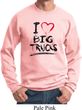 Mens Funny Sweatshirt I Love Big Trucks Sweat Shirt