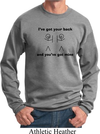 Mens Funny Sweatshirt I've Got Your Back Sweat Shirt