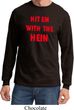 Mens Funny Tee Hit em with the Hein Long Sleeve