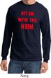 Mens Funny Tee Hit em with the Hein Long Sleeve