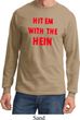 Mens Funny Tee Hit em with the Hein Long Sleeve
