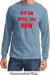 Mens Funny Tee Hit em with the Hein Long Sleeve
