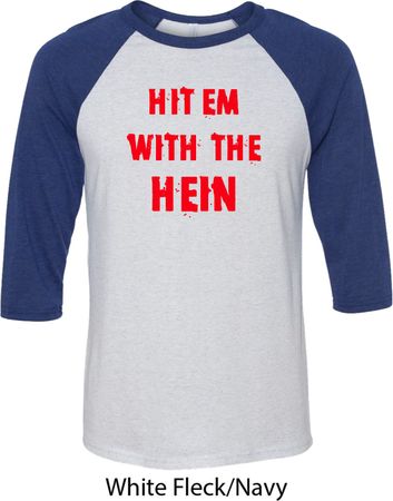 Mens Funny Tee Hit em with the Hein Raglan Shirt