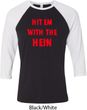 Mens Funny Tee Hit em with the Hein Raglan Shirt