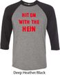 Mens Funny Tee Hit em with the Hein Raglan Shirt