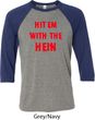 Mens Funny Tee Hit em with the Hein Raglan Shirt