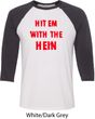 Mens Funny Tee Hit em with the Hein Raglan Shirt