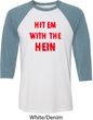 Mens Funny Tee Hit em with the Hein Raglan Shirt