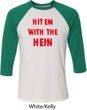 Mens Funny Tee Hit em with the Hein Raglan Shirt