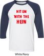 Mens Funny Tee Hit em with the Hein Raglan Shirt
