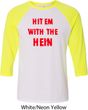 Mens Funny Tee Hit em with the Hein Raglan Shirt