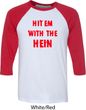 Mens Funny Tee Hit em with the Hein Raglan Shirt