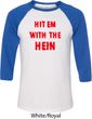 Mens Funny Tee Hit em with the Hein Raglan Shirt