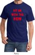Mens Funny Tee Hit em with the Hein Shirt