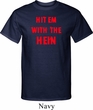 Mens Funny Tee Hit em with the Hein Tall T-shirt