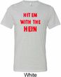 Mens Funny Tee Hit em with the Hein Tri Blend Tee