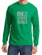 Mens Shirt Be The Change Long Sleeve Tee T-Shirt