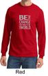 Mens Shirt Be The Change Long Sleeve Tee T-Shirt