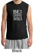 Mens Shirt Be The Change Muscle Tee T-Shirt