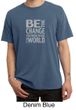 Mens Shirt Be The Change Pigment Dyed Tee T-Shirt