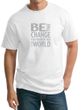 Mens Shirt Be The Change Tall Tee T-Shirt
