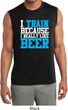 Mens Shirt I Train For Beer Sleeveless Moisture Wicking Tee T-Shirt