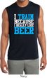 Mens Shirt I Train For Beer Sleeveless Moisture Wicking Tee T-Shirt