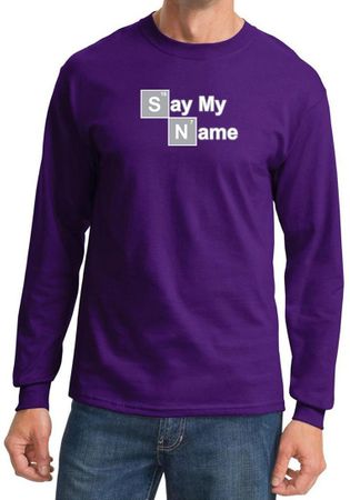 Mens Shirt Say My Name Long Sleeve Tee T-Shirt