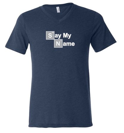 Mens Shirt Say My Name Tri Blend V-neck Tee T-Shirt