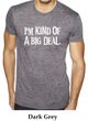 Mens Shirts Kind of a Big Deal White Print Burnout Tee T-Shirt