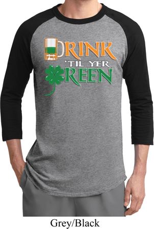 Mens St Patrick's Day Shirt Drink Til Yer Green Raglan Tee T-Shirt