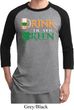 Mens St Patrick's Day Shirt Drink Til Yer Green Raglan Tee T-Shirt