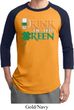 Mens St Patrick's Day Shirt Drink Til Yer Green Raglan Tee T-Shirt