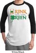 Mens St Patrick's Day Shirt Drink Til Yer Green Raglan Tee T-Shirt
