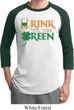 Mens St Patrick's Day Shirt Drink Til Yer Green Raglan Tee T-Shirt