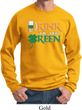 Mens St Patrick's Day Sweatshirt Drink Til Yer Green Sweat Shirt