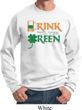 Mens St Patrick's Day Sweatshirt Drink Til Yer Green Sweat Shirt