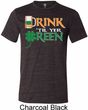 Mens St Patrick's Shirt Drink Til Yer Green Tri Blend Crewneck Tee